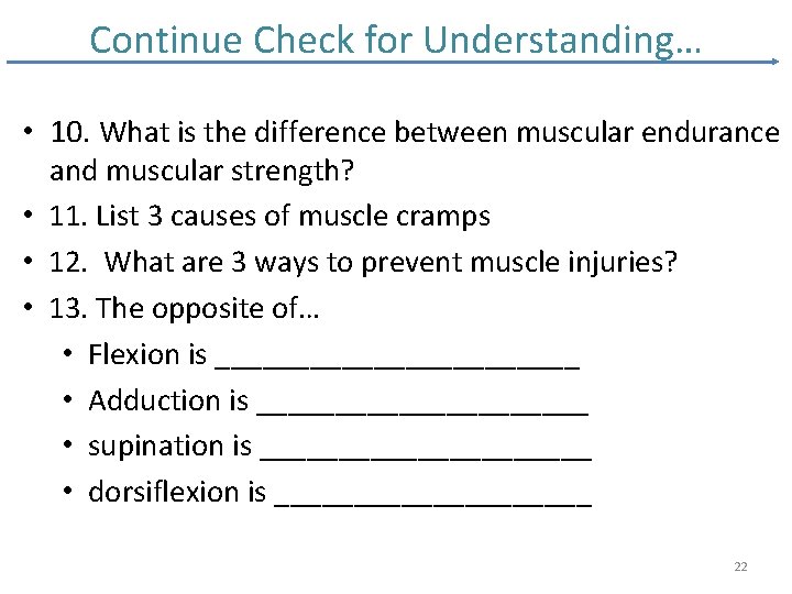 Continue Check for Understanding… • 10. What is the difference between muscular endurance and