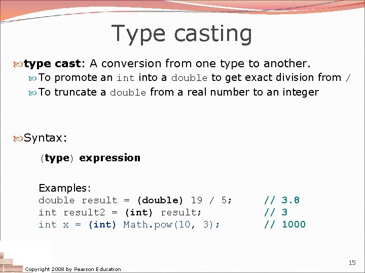 Type casting type cast: A conversion from one type to another. To promote an