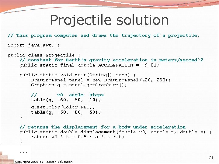 Projectile solution // This program computes and draws the trajectory of a projectile. import