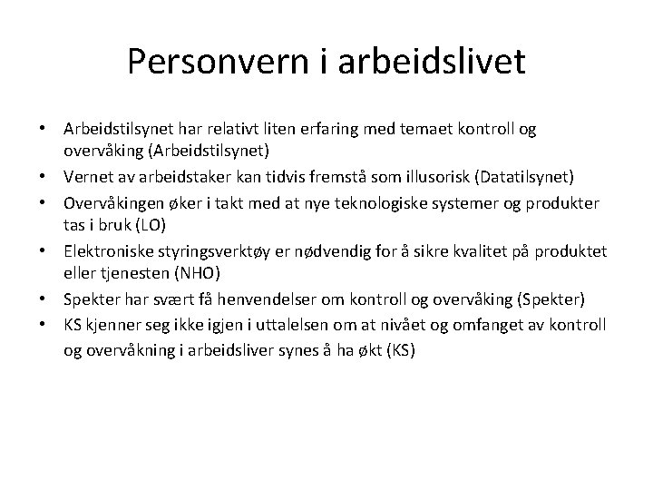 Personvern i arbeidslivet • Arbeidstilsynet har relativt liten erfaring med temaet kontroll og overvåking