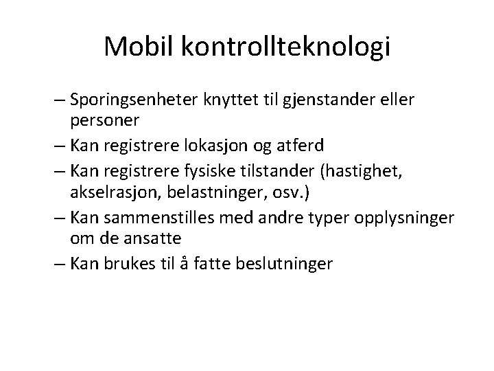 Mobil kontrollteknologi – Sporingsenheter knyttet til gjenstander eller personer – Kan registrere lokasjon og