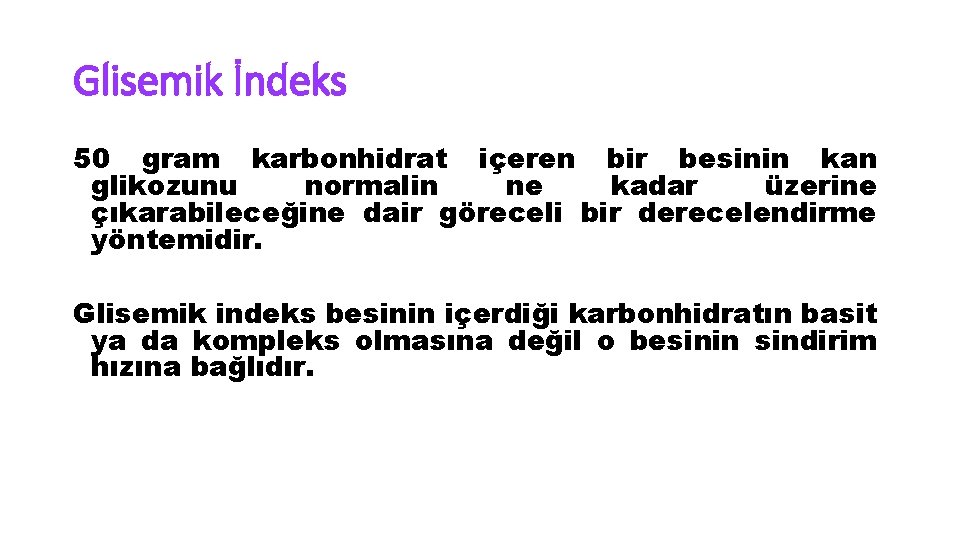 Glisemik İndeks 50 gram karbonhidrat içeren bir besinin kan glikozunu normalin ne kadar üzerine