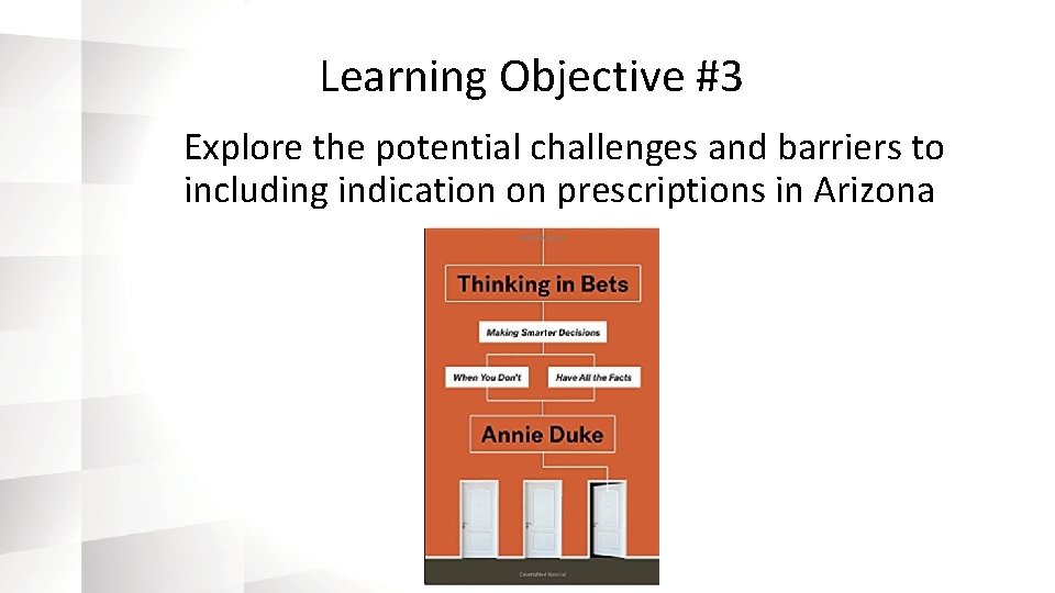 Learning Objective #3 Explore the potential challenges and barriers to including indication on prescriptions