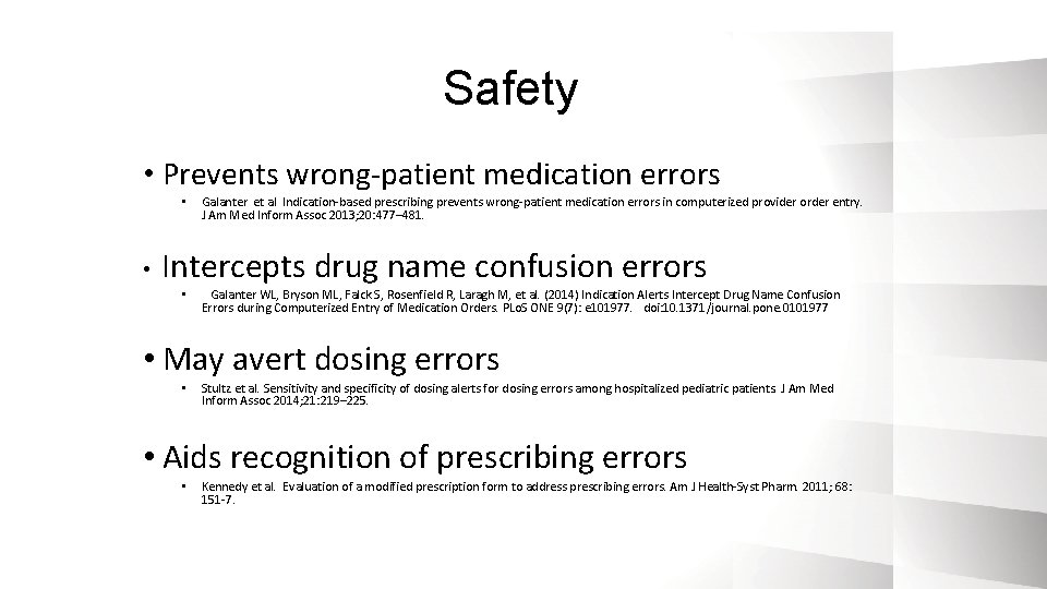 Safety • Prevents wrong-patient medication errors • • Galanter et al Indication-based prescribing prevents