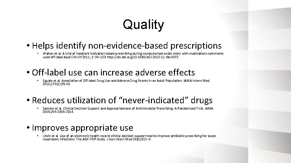 Quality • Helps identify non-evidence-based prescriptions • Walton et al. A trial of inpatient