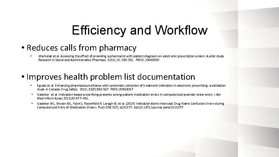 Efficiency and Workflow • Reduces calls from pharmacy Warholak et al. Assessing the effect