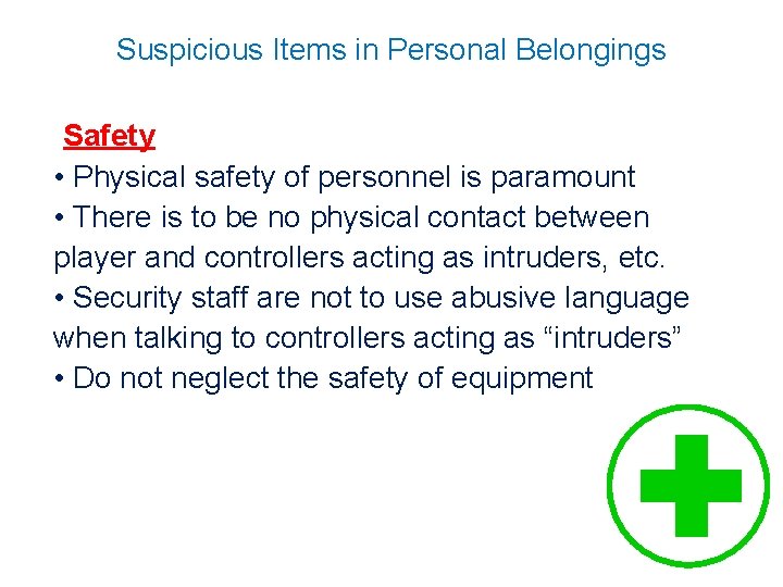 Suspicious Items in Personal Belongings Safety • Physical safety of personnel is paramount •