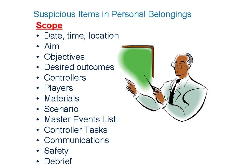 Suspicious Items in Personal Belongings Scope • Date, time, location • Aim • Objectives