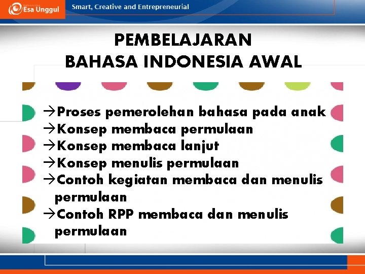 PEMBELAJARAN BAHASA INDONESIA AWAL Proses pemerolehan bahasa pada anak Konsep membaca permulaan Konsep membaca