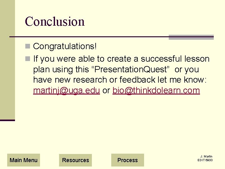 Conclusion n Congratulations! n If you were able to create a successful lesson plan