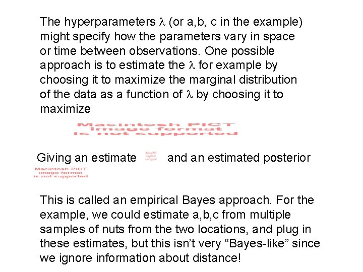 The hyperparameters (or a, b, c in the example) might specify how the parameters