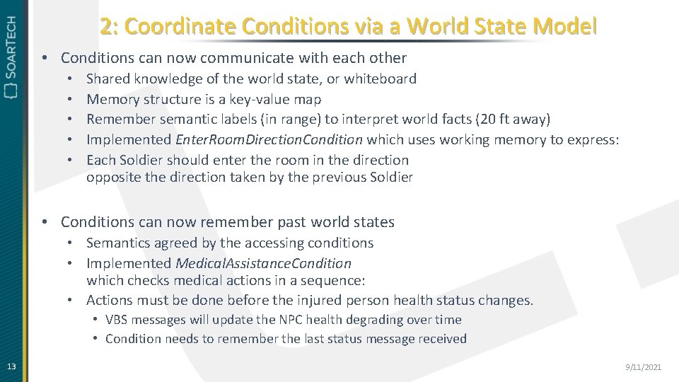 2: Coordinate Conditions via a World State Model • Conditions can now communicate with