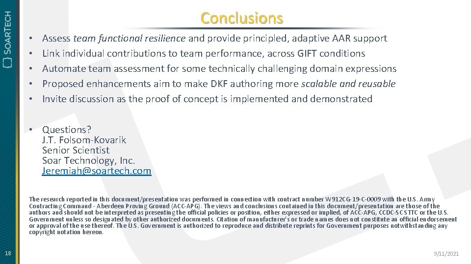 Conclusions • • • Assess team functional resilience and provide principled, adaptive AAR support