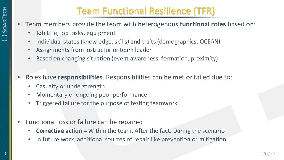 Team Functional Resilience (TFR) • Team members provide the team with heterogenous functional roles