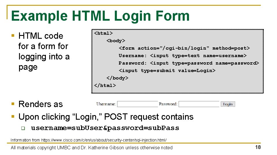 Example HTML Login Form § HTML code for a form for logging into a