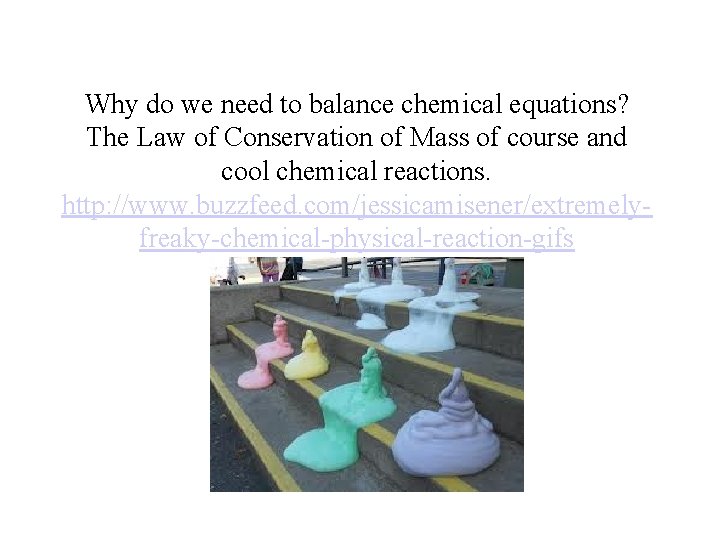 Why do we need to balance chemical equations? The Law of Conservation of Mass Why do we need to balance chemical equations? The Law of Conservation of Mass