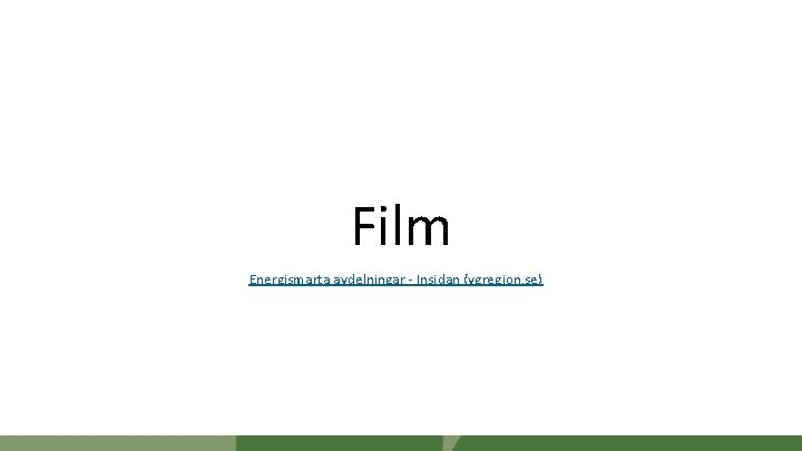 T U A K Film T S Energismarta avdelningar - Insidan (vgregion. se) 