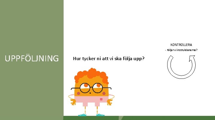 2022 -02 -01 A K T U UPPFÖLJNING T S Hur tycker ni att