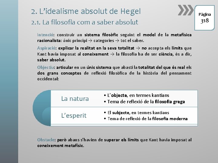 2. L’idealisme absolut de Hegel 2. 1. La filosofia com a saber absolut Intenció: