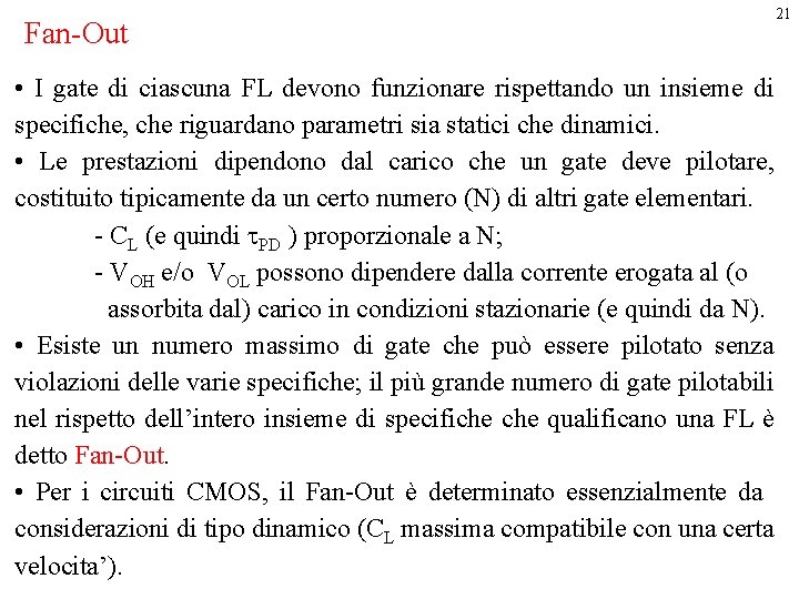 Fan-Out • I gate di ciascuna FL devono funzionare rispettando un insieme di specifiche,