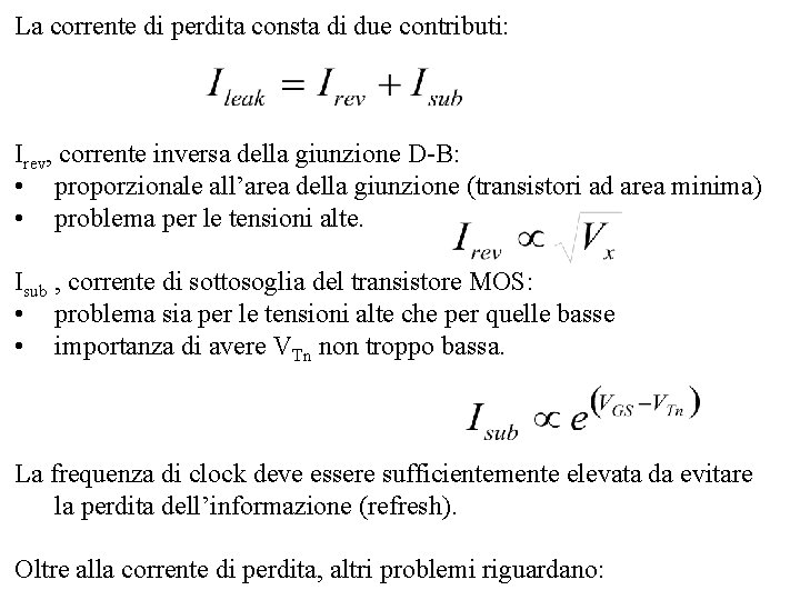 La corrente di perdita consta di due contributi: Irev, corrente inversa della giunzione D-B: