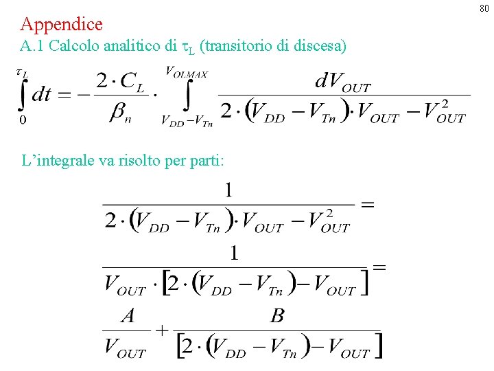Appendice A. 1 Calcolo analitico di t. L (transitorio di discesa) L’integrale va risolto