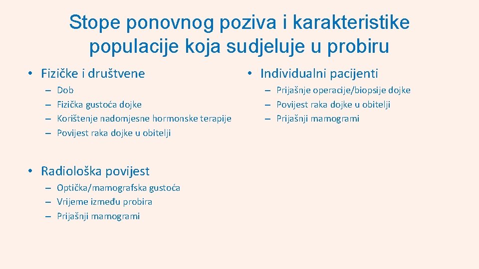 Stope ponovnog poziva i karakteristike populacije koja sudjeluje u probiru • Fizičke i društvene