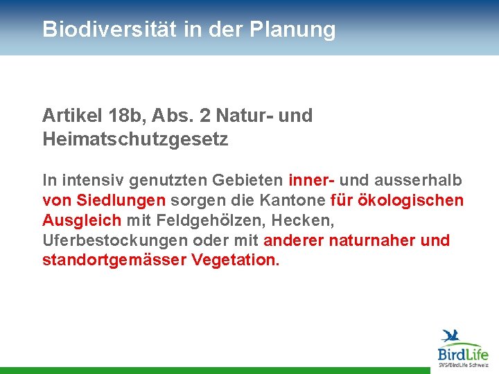 Biodiversität in der Planung Artikel 18 b, Abs. 2 Natur- und Heimatschutzgesetz In intensiv