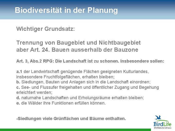 Biodiversität in der Planung Wichtiger Grundsatz: Trennung von Baugebiet und Nichtbaugebiet aber Art. 24.