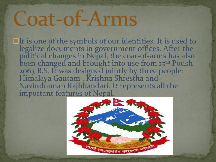 Coat-of-Arms �It is one of the symbols of our identities. It is used to