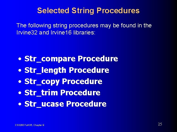 Selected String Procedures The following string procedures may be found in the Irvine 32