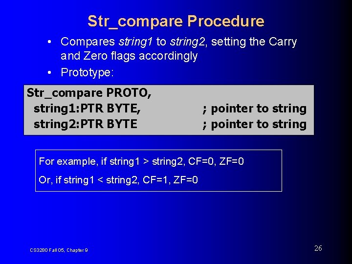 Str_compare Procedure • Compares string 1 to string 2, setting the Carry and Zero