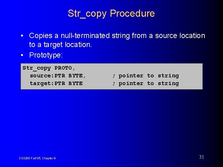 Str_copy Procedure • Copies a null-terminated string from a source location to a target