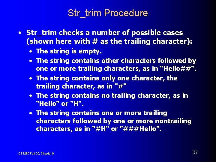 Str_trim Procedure • Str_trim checks a number of possible cases (shown here with #