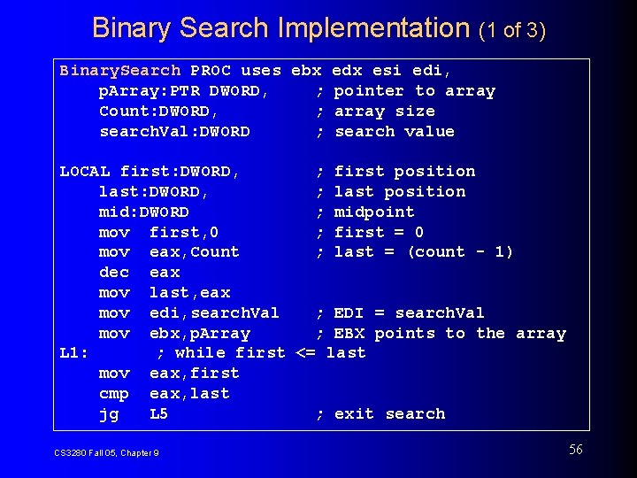 Binary Search Implementation (1 of 3) Binary. Search PROC uses ebx edx esi edi,