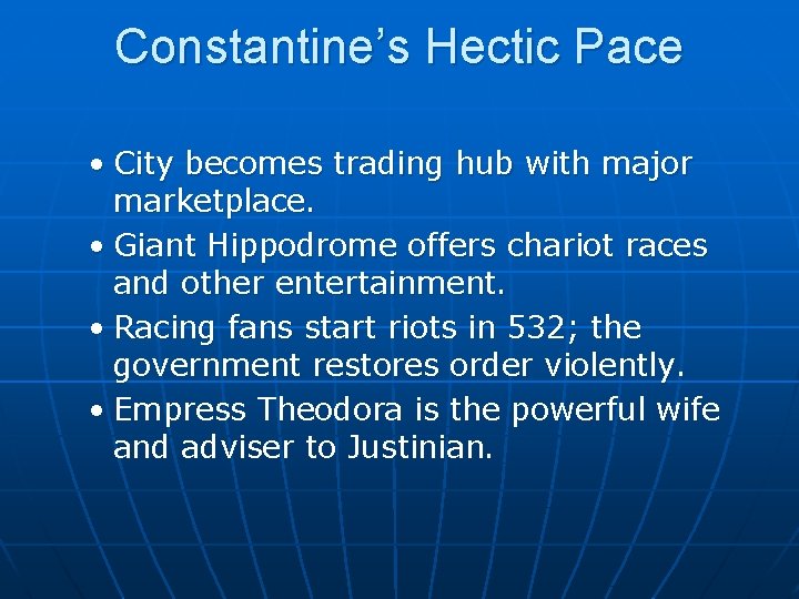 Constantine’s Hectic Pace • City becomes trading hub with major marketplace. • Giant Hippodrome