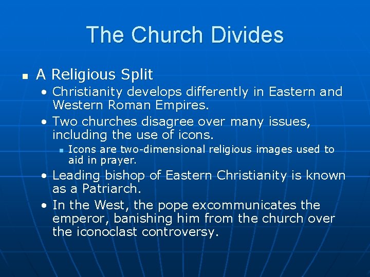 The Church Divides n A Religious Split • Christianity develops differently in Eastern and