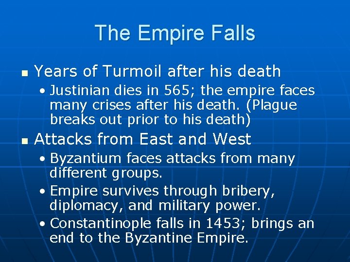 The Empire Falls n Years of Turmoil after his death • Justinian dies in
