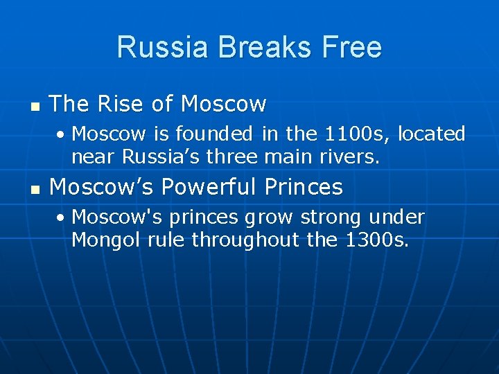 Russia Breaks Free n The Rise of Moscow • Moscow is founded in the
