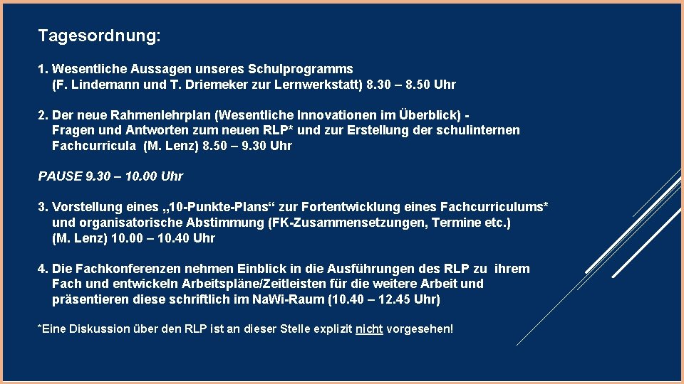 Tagesordnung: 1. Wesentliche Aussagen unseres Schulprogramms (F. Lindemann und T. Driemeker zur Lernwerkstatt) 8.