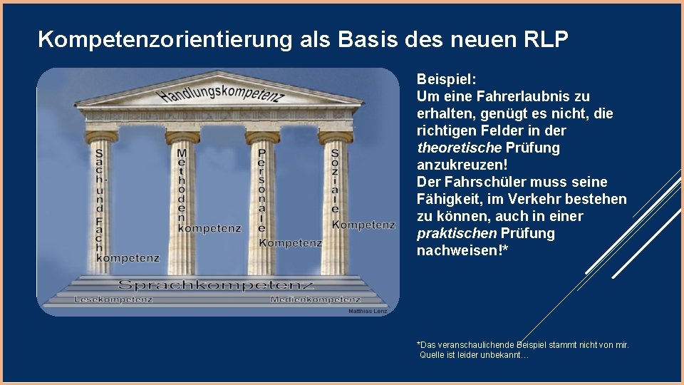 Kompetenzorientierung als Basis des neuen RLP Beispiel: Um eine Fahrerlaubnis zu erhalten, genügt es