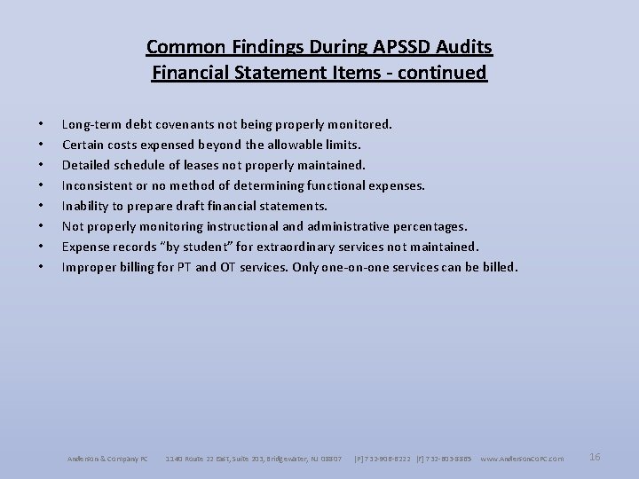 Common Findings During APSSD Audits Financial Statement Items - continued • • Long-term debt