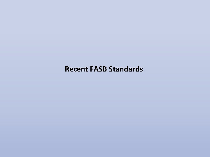 Recent FASB Standards 