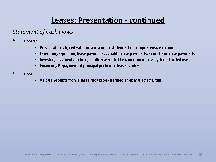 Leases: Presentation - continued Statement of Cash Flows • Lessee • • Presentation aligned