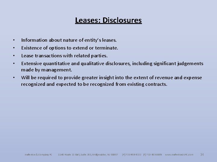 Leases: Disclosures • • • Information about nature of entity’s leases. Existence of options