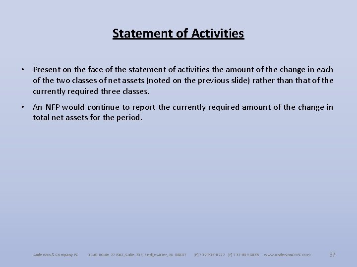 Statement of Activities • Present on the face of the statement of activities the