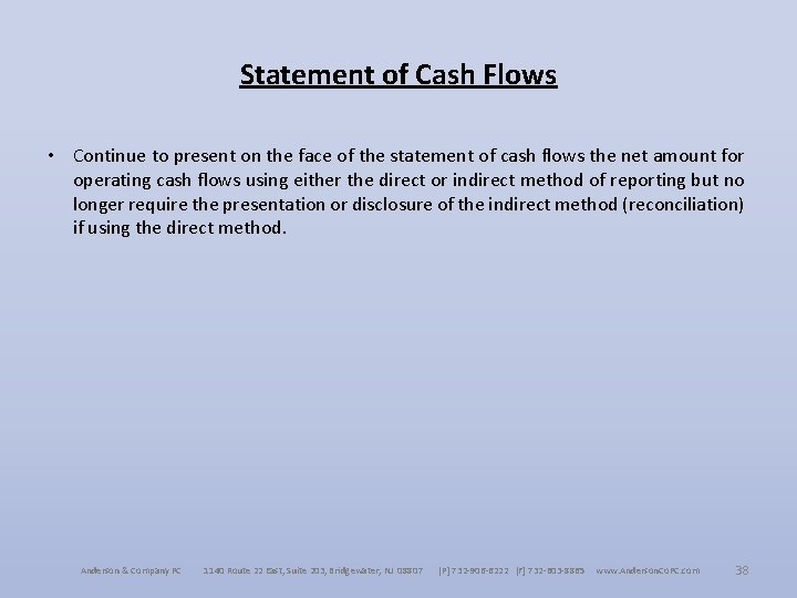 Statement of Cash Flows • Continue to present on the face of the statement