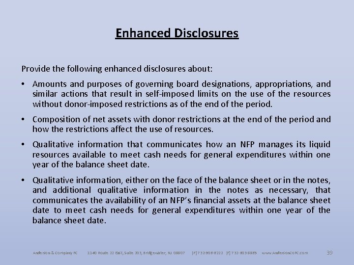 Enhanced Disclosures Provide the following enhanced disclosures about: • Amounts and purposes of governing