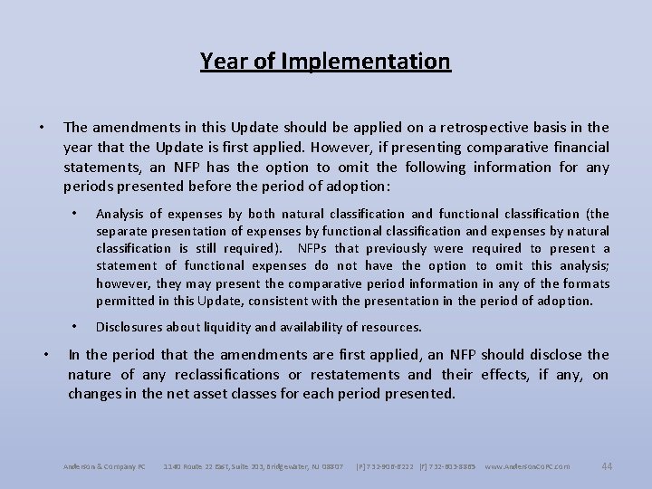 Year of Implementation • • The amendments in this Update should be applied on