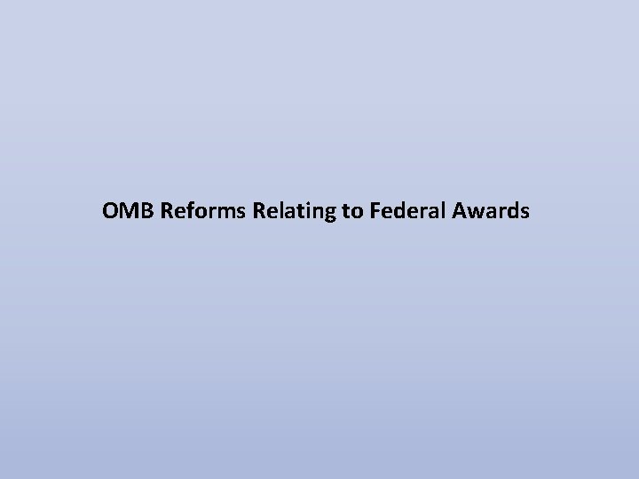 OMB Reforms Relating to Federal Awards 